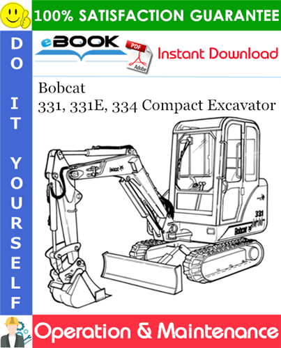 Thumbnail ☆☆ Best ☆☆ Bobcat 331, 331E, 334 Compact Excavator Operation & Maintenance Manual - D Series (331  S/N 232511001 & Above, 331E  S/N 232711001 & Above, 334  S/N 232611001 & 