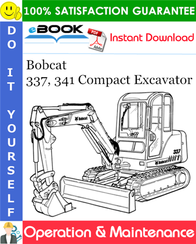 Thumbnail ☆☆ Best ☆☆ Bobcat 337, 341 Compact Excavator Operation & Maintenance Manual - G Series (337 S/N 234611001 & Above, 341 S/N 234711001 & Above) Thumbnail ☆☆ Best ☆☆ Bobcat 337, 341 Compact Excavator Operation & Maintenance Manual - G Series (337 S/N 234611001 & Above, 341 S/N 234711001 & Above)