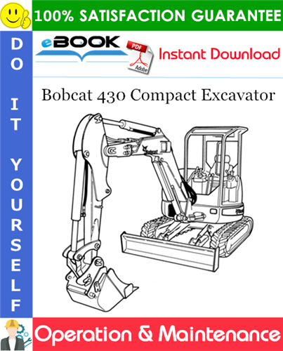 Thumbnail ☆☆ Best ☆☆ Bobcat 430 Compact Excavator Operation & Maintenance Manual (S/N 562511001 & Above, S/N 562711001 & Above, S/N 562911001 & Above, S/N 563011001 & Above) Thumbnail ☆☆ Best ☆☆ Bobcat 430 Compact Excavator Operation & Maintenance Manual (S/N 562511001 & Above, S/N 562711001 & Above, S/N 562911001 & Above, S/N 563011001 & Above)