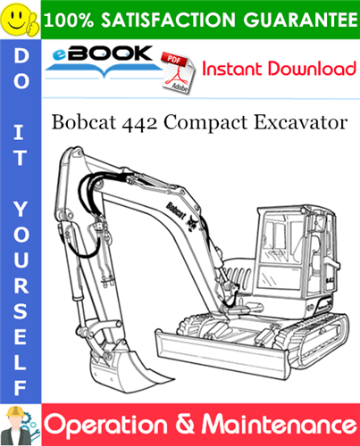 Thumbnail ☆☆ Best ☆☆ Bobcat 442 Compact Excavator Operation & Maintenance Manual (S/N 522311001 & Above, S/N 528611001 & Above, S/N 528911001 & Above) Thumbnail ☆☆ Best ☆☆ Bobcat 442 Compact Excavator Operation & Maintenance Manual (S/N 522311001 & Above, S/N 528611001 & Above, S/N 528911001 & Above)