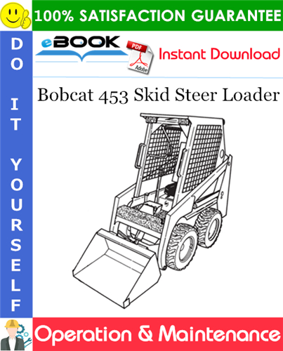 Thumbnail ☆☆ Best ☆☆ Bobcat 453 Skid Steer Loader Operation & Maintenance Manual (S/N 515011001 & Above, Europe Only S/N 515111001 & Above) Thumbnail ☆☆ Best ☆☆ Bobcat 453 Skid Steer Loader Operation & Maintenance Manual (S/N 515011001 & Above, Europe Only S/N 515111001 & Above)
