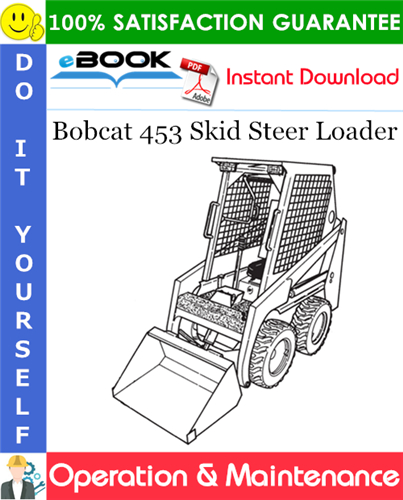 Thumbnail ☆☆ Best ☆☆ Bobcat 453 Skid Steer Loader Operation & Maintenance Manual (S/N 515012400 & Above, Europe Only S/N 515112400 & Above) Thumbnail ☆☆ Best ☆☆ Bobcat 453 Skid Steer Loader Operation & Maintenance Manual (S/N 515012400 & Above, Europe Only S/N 515112400 & Above)