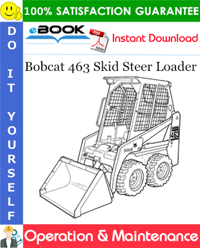 Thumbnail ☆☆ Best ☆☆ Bobcat 463 Skid Steer Loader Operation & Maintenance Manual (S/N 522211001 & Above, S/N 522111001 & Above)