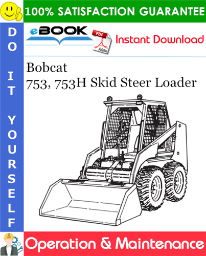 Thumbnail ☆☆ Best ☆☆ Bobcat 753, 753H Skid Steer Loader Operation & Maintenance Manual (S/N 512711001512715999)