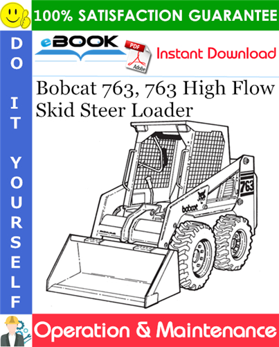 Thumbnail ☆☆ Best ☆☆ Bobcat 763, 763 High Flow Skid Steer Loader Operation & Maintenance Manual (S/N 512212001 thru 512235899, S/N 512440000 thru 512441999, S/N 512612000 thru 512613