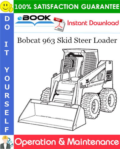 Thumbnail ☆☆ Best ☆☆ Bobcat 963 Skid Steer Loader Operation & Maintenance Manual (S/N 562215001 & Above, S/N 516515001 & Above)