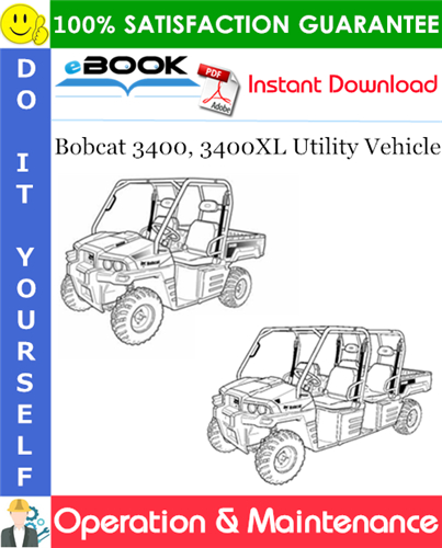 Thumbnail ☆☆ Best ☆☆ Bobcat 3400, 3400XL Utility Vehicle Operation & Maintenance Manual (S/N AJNT11001 & Above, S/N AJNV11001 & Above)