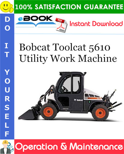 Thumbnail ☆☆ Best ☆☆ Bobcat Toolcat 5610 Utility Work Machine Operation & Maintenance Manual (S/N A7Y711001 & Above)