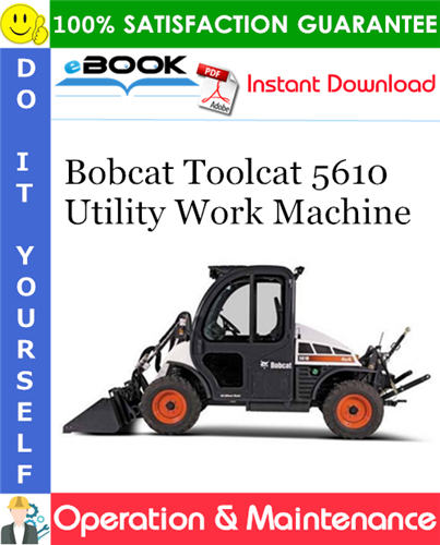 Thumbnail ☆☆ Best ☆☆ Bobcat Toolcat 5610 Utility Work Machine Operation & Maintenance Manual (S/N APFB11001 & Above)