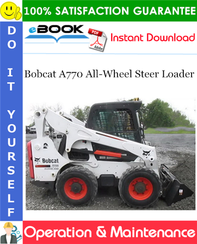 Thumbnail ☆☆ Best ☆☆ Bobcat A770 All-Wheel Steer Loader Operation & Maintenance Manual (S/N A3P611001 & Above)