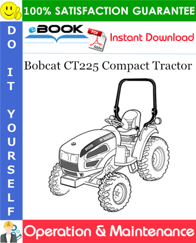 Thumbnail ☆☆ Best ☆☆ Bobcat CT225 Compact Tractor Operation & Maintenance Manual (S/N ABFJ11001 & Above)