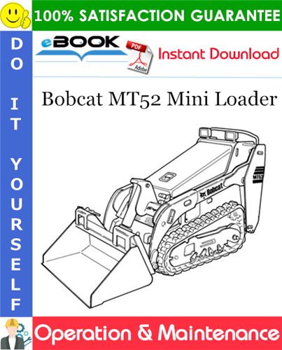Thumbnail ☆☆ Best ☆☆ Bobcat MT52 Mini Loader Operation & Maintenance Manual (S/N 523611001 & Above, S/N 523711001 & Above) Thumbnail ☆☆ Best ☆☆ Bobcat MT52 Mini Loader Operation & Maintenance Manual (S/N 523611001 & Above, S/N 523711001 & Above)