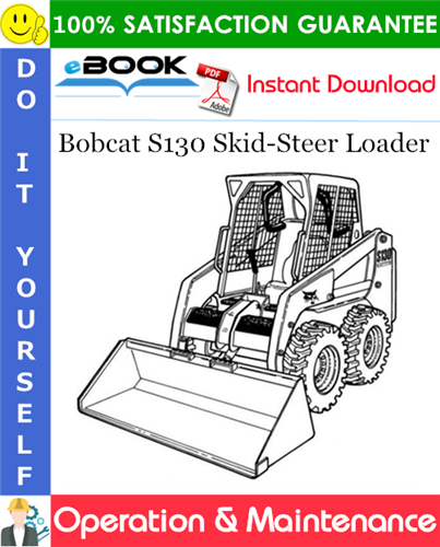 Thumbnail ☆☆ Best ☆☆ Bobcat S130 Skid-Steer Loader Operation & Maintenance Manual (S/N A3KY11001 - A3KY19999) Thumbnail ☆☆ Best ☆☆ Bobcat S130 Skid-Steer Loader Operation & Maintenance Manual (S/N A3KY11001 - A3KY19999)