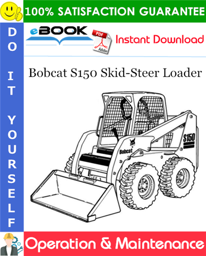 Thumbnail ☆☆ Best ☆☆ Bobcat S150 Skid-Steer Loader Operation & Maintenance Manual (S/N 526911001 & Above, S/N 526811001 & Above) Thumbnail ☆☆ Best ☆☆ Bobcat S150 Skid-Steer Loader Operation & Maintenance Manual (S/N 526911001 & Above, S/N 526811001 & Above)