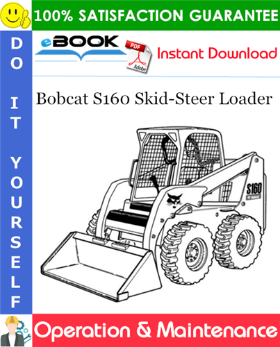 Thumbnail ☆☆ Best ☆☆ Bobcat S160 Skid-Steer Loader Operation & Maintenance Manual (S/N A3L311001 & Above)