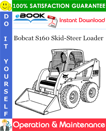 Thumbnail ☆☆ Best ☆☆ Bobcat S160 Skid-Steer Loader Operation & Maintenance Manual (S/N AHWA11001 & Above, S/N A15111001 & Above)
