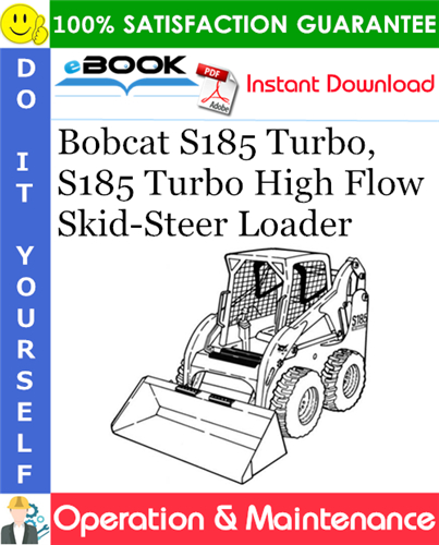 Thumbnail ☆☆ Best ☆☆ Bobcat S185 Turbo, S185 Turbo High Flow Skid-Steer Loader Operation & Maintenance Manual (S/N 519028001 & Above, S/N 519215001 & Above)
