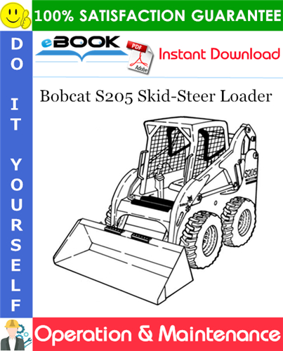 Thumbnail ☆☆ Best ☆☆ Bobcat S205 Skid-Steer Loader Operation & Maintenance Manual (S/N A3LJ11001 & Above, S/N A3LK11001 & Above)