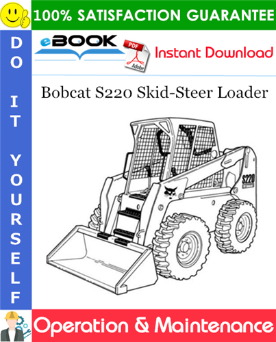 Thumbnail ☆☆ Best ☆☆ Bobcat S220 Skid-Steer Loader Operation & Maintenance Manual (S/N 530711001 & Above, S/N 530811001 & Above)