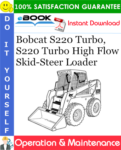 Thumbnail ☆☆ Best ☆☆ Bobcat S220 Turbo, S220 Turbo High Flow Skid-Steer Loader Operation & Maintenance Manual (S/N 523211001 & Above, S/N 523311001 & Above) Thumbnail ☆☆ Best ☆☆ Bobcat S220 Turbo, S220 Turbo High Flow Skid-Steer Loader Operation & Maintenance Manual (S/N 523211001 & Above, S/N 523311001 & Above)