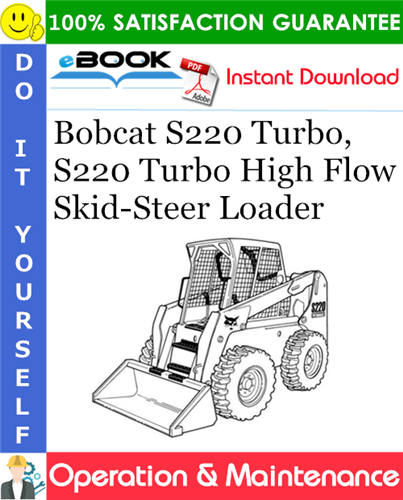 Thumbnail ☆☆ Best ☆☆ Bobcat S220 Turbo, S220 Turbo High Flow Skid-Steer Loader Operation & Maintenance Manual (S/N 526214400 & Above. S/N 526312100 & Above)