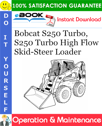 Thumbnail ☆☆ Best ☆☆ Bobcat S250 Turbo, S250 Turbo High Flow Skid-Steer Loader Operation & Maintenance Manual (S/N 526016700 & Above, S/N 526112200 & Above)