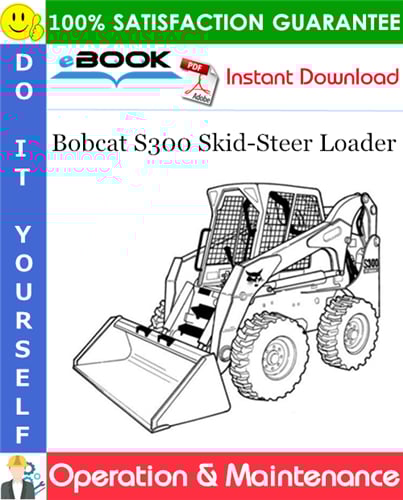 Thumbnail ☆☆ Best ☆☆ Bobcat S300 Skid-Steer Loader Operation & Maintenance Manual (S/N A5GP11001 - A5GP19999, S/N A5GR11001 - A5GR19999)