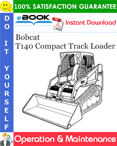 Thumbnail ☆☆ Best ☆☆ Bobcat T140 Compact Track Loader Operation & Maintenance Manual (S/N 527111001 & Above, S/N 527211001 & Above)