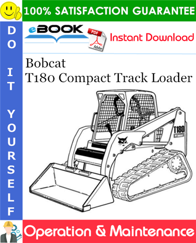 Thumbnail ☆☆ Best ☆☆ Bobcat T180 Compact Track Loader Operation & Maintenance Manual (S/N A3LL36500 & Above)