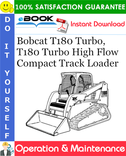 Thumbnail ☆☆ Best ☆☆ Bobcat T180 Turbo, T180 Turbo High Flow Compact Track Loader Operation & Maintenance Manual (S/N 524211001 & Above)