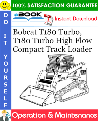 Thumbnail ☆☆ Best ☆☆ Bobcat T180 Turbo, T180 Turbo High Flow Compact Track Loader Operation & Maintenance Manual (S/N 527511001 & Above, S/N 527611001 & Above)