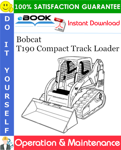 Thumbnail ☆☆ Best ☆☆ Bobcat T190 Compact Track Loader Operation & Maintenance Manual (S/N 531611001 - 531659999, S/N 531711001 - 531759999)