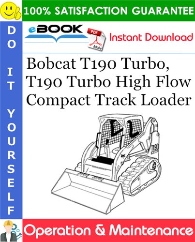 Thumbnail ☆☆ Best ☆☆ Bobcat T190 Turbo, T190 Turbo High Flow Compact Track Loader Operation & Maintenance Manual (S/N 527011001 & Above, S/N 519411001 & Above)