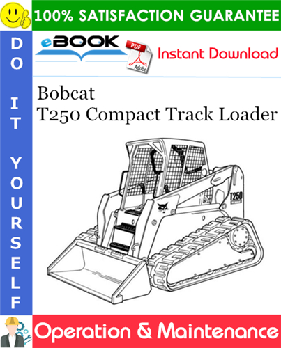 Thumbnail ☆☆ Best ☆☆ Bobcat T250 Compact Track Loader Operation & Maintenance Manual (S/N 531811001 & Above, S/N 531911001 & Above)