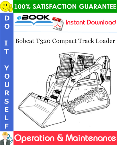 Thumbnail ☆☆ Best ☆☆ Bobcat T320 Compact Track Loader Operation & Maintenance Manual (S/N A7MP11001 - A7MP59999) Thumbnail ☆☆ Best ☆☆ Bobcat T320 Compact Track Loader Operation & Maintenance Manual (S/N A7MP11001 - A7MP59999)