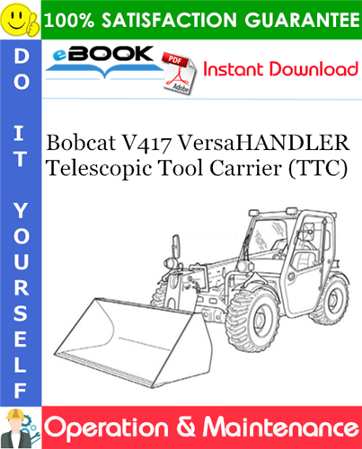 Thumbnail ☆☆ Best ☆☆ Bobcat V417 VersaHANDLER Telescopic Tool Carrier (TTC) Operation & Maintenance Manual [S/N AC1C13000 & Above (With Cab), S/N AC1D13000 & Above (With Canopy)]
