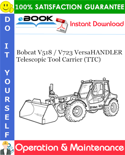 Thumbnail ☆☆ Best ☆☆ Bobcat V518 / V723 VersaHANDLER Telescopic Tool Carrier (TTC) Operation & Maintenance Manual (V518 - S/N 367611001 & Above, V518 - S/N 367711001 & Above, V723 - 