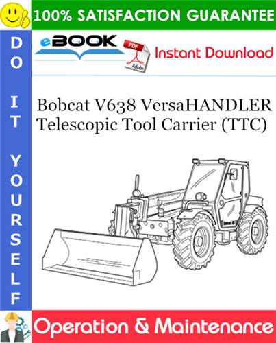 Thumbnail ☆☆ Best ☆☆ Bobcat V638 VersaHANDLER Telescopic Tool Carrier (TTC) Operation & Maintenance Manual [V638 - S/N A2ZV11001 & Above (With Cab), V638 - S/N A2ZW11001 & Above (Wit