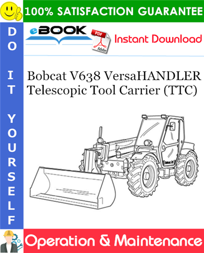 Thumbnail ☆☆ Best ☆☆ Bobcat V638 VersaHANDLER Telescopic Tool Carrier (TTC) Operation & Maintenance Manual [V638 - S/N A8HM11001 & Above (With Cab), V638 - S/N A8HN11001 & Above (Wit Thumbnail ☆☆ Best ☆☆ Bobcat V638 VersaHANDLER Telescopic Tool Carrier (TTC) Operation & Maintenance Manual [V638 - S/N A8HM11001 & Above (With Cab), V638 - S/N A8HN11001 & Above (Wit