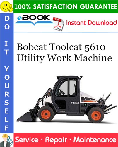 Thumbnail ☆☆ Best ☆☆ Bobcat Toolcat 5610 Utility Work Machine Service Repair Manual (S/N A7Y711001 & Above)