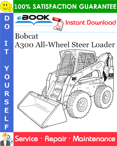 Thumbnail ☆☆ Best ☆☆ Bobcat A300 All-Wheel Steer Loader Service Repair Manual (S/N A5GW11001 - A5GW19999, S/N A5GY11001 - A5GY19999)