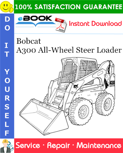 Thumbnail ☆☆ Best ☆☆ Bobcat A300 All-Wheel Steer Loader Service Repair Manual (S/N A5GW20001 & Above, S/N A5GY20001 & Above)