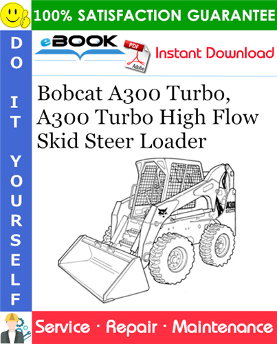 Thumbnail ☆☆ Best ☆☆ Bobcat A300 Turbo, A300 Turbo High Flow Skid Steer Loader Service Repair Manual (S/N 523411001 & Above, S/N 523511001 & Above)