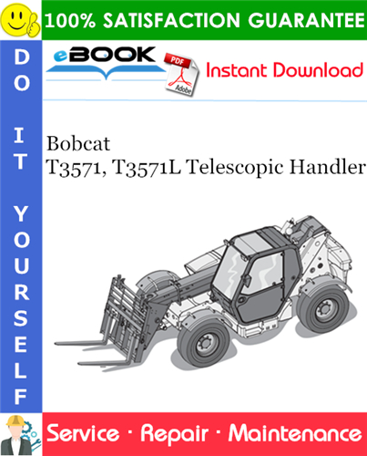 Thumbnail ☆☆ Best ☆☆ Bobcat T3571, T3571L Telescopic Handler Service Repair Manual (T3571: S/N 362811001 & above, T3571L: S/N 362911001 & above)