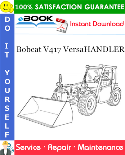 Thumbnail ☆☆ Best ☆☆ Bobcat V417 VersaHANDLER Service Repair Manual [S/N A7MK11001 & Above (With Cab), S/N A7ML11001 & Above (With Canopy)]