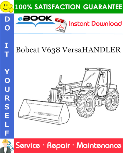 Thumbnail ☆☆ Best ☆☆ Bobcat V638 VersaHANDLER Service Repair Manual [S/N A2ZV11001 & Above (with Cab), S/N A2ZW11001 & Above (with Canopy)]