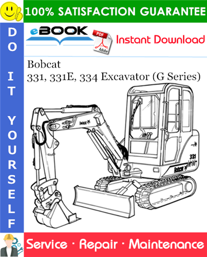 Thumbnail ☆☆ Best ☆☆ Bobcat 331, 331E, 334 Excavator (G Series) Service Repair Manual (331 - S/N 234311001 - 234312999, 331E - S/N 234411001 - 234411999, 334 - S/N 234511001 - 234512