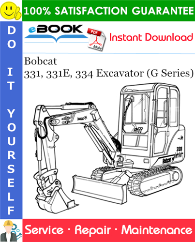Thumbnail ☆☆ Best ☆☆ Bobcat 331, 331E, 334 Excavator (G Series) Service Repair Manual (331 - S/N 234313000 & Above, 331E - S/N 234412000 & Above, 334 - S/N 234513000 & Above)