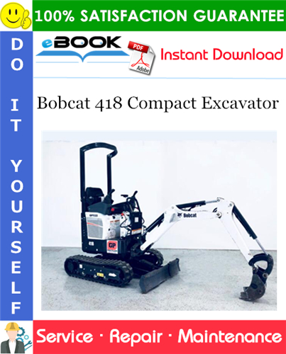 Thumbnail ☆☆ Best ☆☆ Bobcat 418 Compact Excavator Service Repair Manual (S/N AB4711001 & Above, S/N B39211001 & Above)