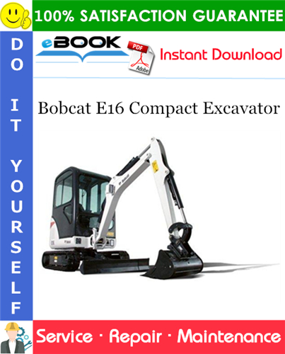 Thumbnail ☆☆ Best ☆☆ Bobcat E16 Compact Excavator Service Repair Manual (S/N AHLL11001 & Above)